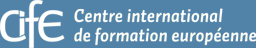 CIFE Centre international de formation européenne